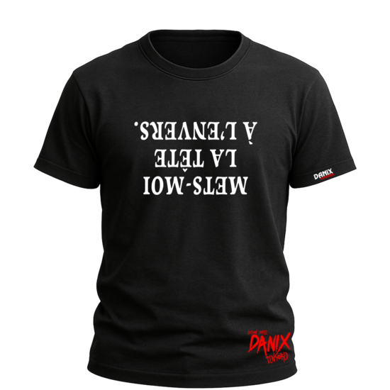 Tshirt Mets-moi la tête à l'envers [DANIX CENSORED]